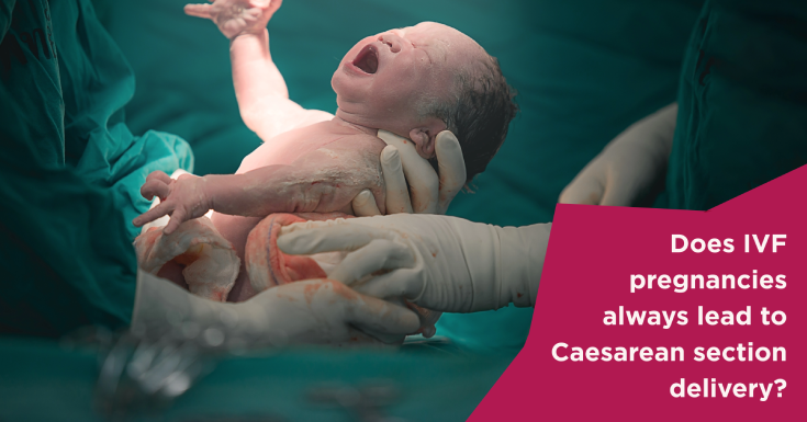  Do IVF Pregnancies Always Lead to Caesarean Section Deliveries?